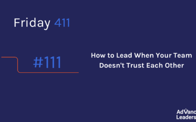 How to Lead When Your Team Doesn’t Trust Each Other