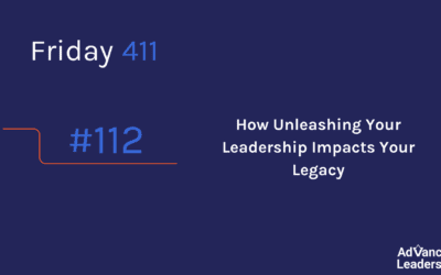 How Unleashing Your Leadership Impacts Your Legacy