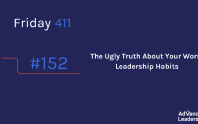 The Ugly Truth About Your Worst Leadership Habits